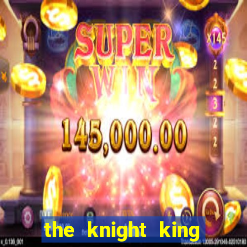 the knight king who returned with a god mangadex